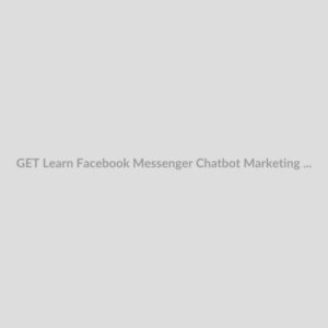 GET Learn Facebook Messenger Chatbot Marketing With Manychat Download