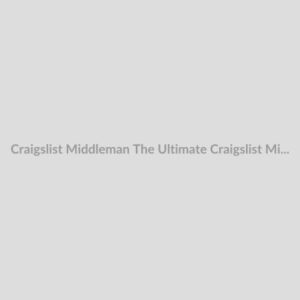 Craigslist Middleman The Ultimate Craigslist Middleman Guide Download
