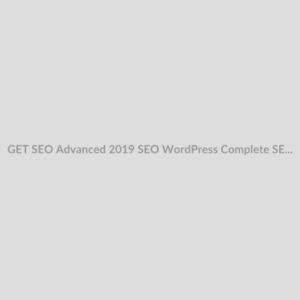 GET SEO Advanced 2019 SEO WordPress Complete SEO Training Download