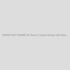 SUPER HOT SHARE Dr Steve G Jones Dream Life Mastery Download