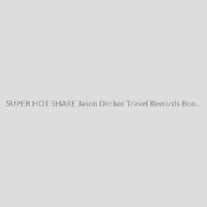 SUPER HOT SHARE Jason Decker Travel Rewards Bootcamp Download
