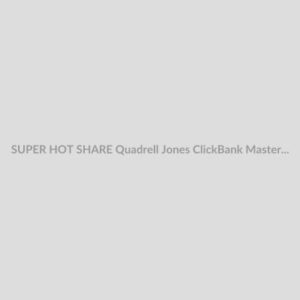 SUPER HOT SHARE Quadrell Jones ClickBank Mastery Course Download