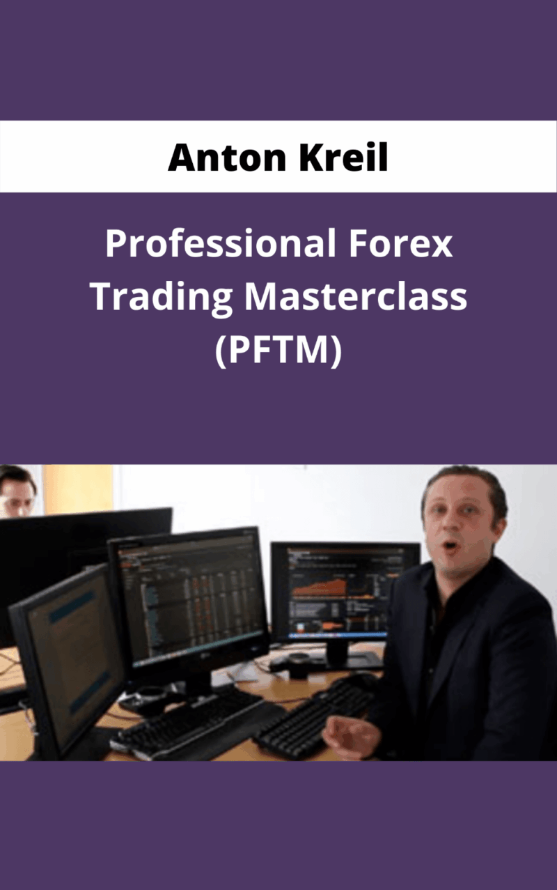 Anton Kreil – Trading Masterclass POTM + PFTM + PTMI Download