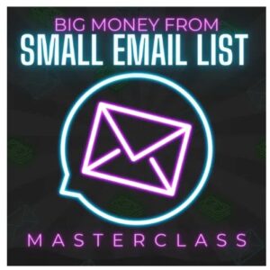 Ben Adkins – Big Money From Small Email List Download