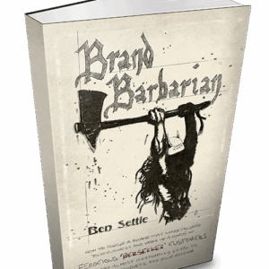 Ben Settle – Brand Barbarian Download