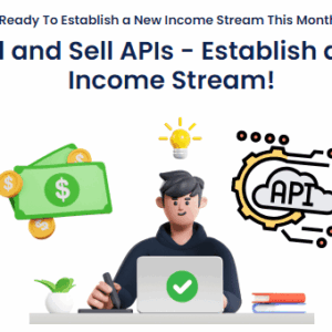 Build and Sell APIs – Establish a New Income Stream! Download