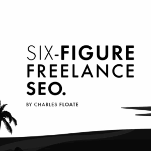 Charles Floate – The Six-Figure Freelance SEO Download