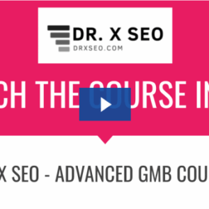 [SUPER HOT SHARE] DR.X SEO – Advance GMB Course Download