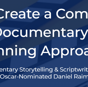Daniel Raim – Documentary Storytelling and Scriptwriting 101 Essentials Download