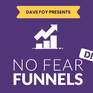 [SUPER HOT SHARE] Dave Foy – No Fear Funnels Download
