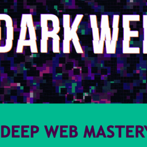 [GET] Deep Web Mastery – Mastering Deep Web A-Z Discover the Real Wild West on the Web Download