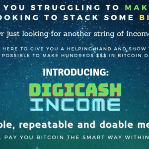 Digicash Income – Earn Hundreds in Bitcoin – 2 Simple Proven Methods Free Download