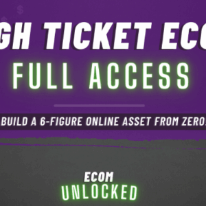 Ecom Unlocked – High Ticket Ecom Full Access Download