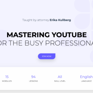 Erika Kullberg – Mastering YouTube for the Busy Professional Download
