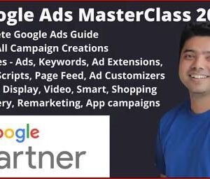 Google Ads Free Class 2021 – Search, Display, Conversion Tracking, Video & Remarketing Free Download
