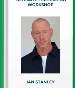 Ian Stanley – Ultimate Persuasion Workshop Free Download