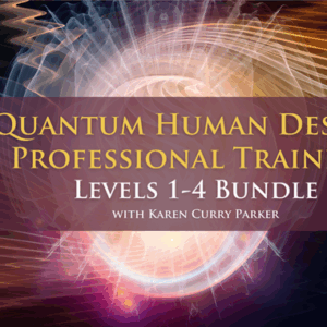 Karen Curry Parker – Quantum Human Design™ Professional Training Download