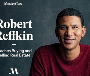 MasterClass – Robert Reffkin Teaches Buying and Selling Real Estate Download