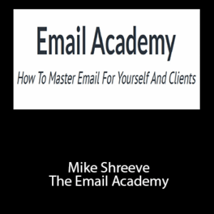 [SUPER HOT SHARE] Mike Shreeve – The Email Academy Download