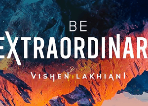 [SUPER HOT SHARE] Mindvalley – Vishen Lakhiani – Be Extraordinary Download