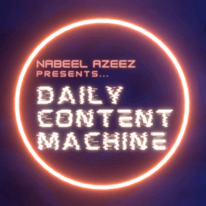 Nabeel Azeez – Daily Content Machine Download