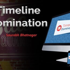 [SUPER HOT SHARE] Saurabh Bhatnagar – Timeline Domination Download