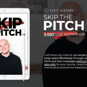 Scott Oldford – Skip The Pitch 5 Day Workshop Download