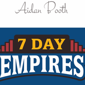 Steve Clayton & Aidan Booth – 7 Day Empires 2024 Download