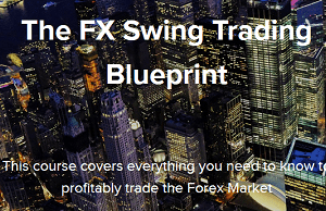 [SUPER HOT SHARE] Swing FX – The FX Swing Trading Blueprint Download