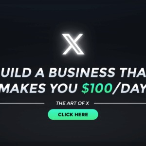 The Art of X 3.0 – Build a Business That Makes You 0/Day (UPDATED August 2023) Download
