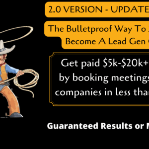 The Bulletproof Way To k/Months In 2022: Become A Lead Gen Cowboy Download