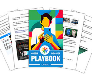 Tony Hill – Google Discover Playbook Download
