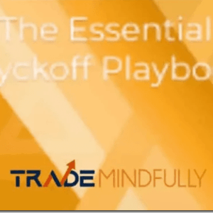 Trade Mindfully – The Essential Wyckoff Playbook Download