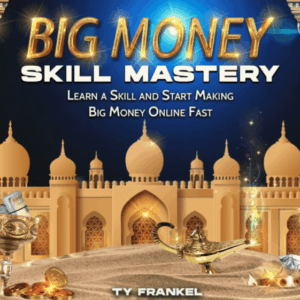 Ty Frankel – Big Money Skill Mastery Download