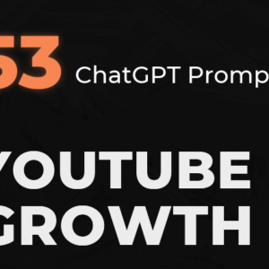 Unlock The Secrets of YouTube Growth – Own 53 Secret ChatGPT Prompts Download