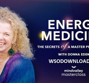 [SUPER HOT SHARE] Vishen Lakhiani & Donna Eden (Mindvalley) – Energy Medicine Download