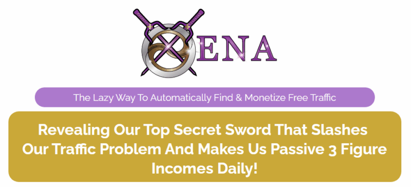 Xena – The Lazy Way To Automatically Find & Monetize Free Traffic Free Download