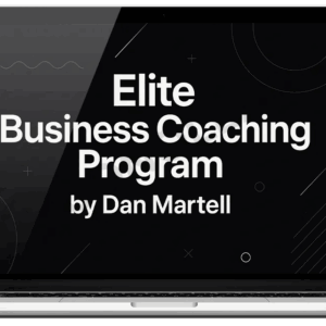 Dan Martell – Elite Business Coaching Program Download