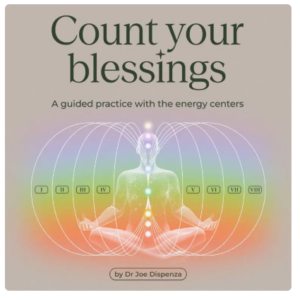 Dr. Joe Dispenza – Count Your Blessings Download