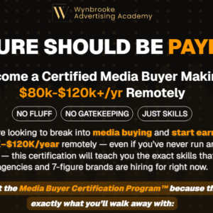 Wynbrooke Advertising Academy – Master Advertising Skills and Become a Well-Paid Remote Media Buyer + Mastery Bundle Download